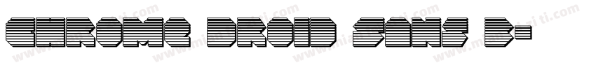 Chrome Droid Sans B字体转换